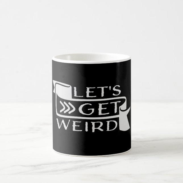 Let's Get Weird Funny Banner Quote Humor Statement Kaffemugg (Center)