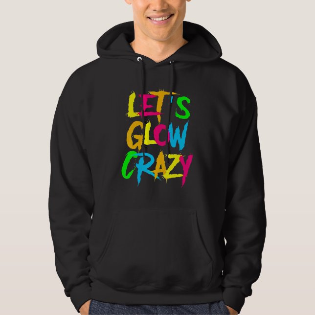 Let's Glow Crazy Glow Party 80s Retro Costume Part Hoodie (Framsida)