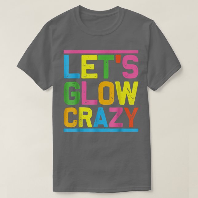 Lets Glow Crazy Glow Party Coola Party natt T Shirt (Design framsida)