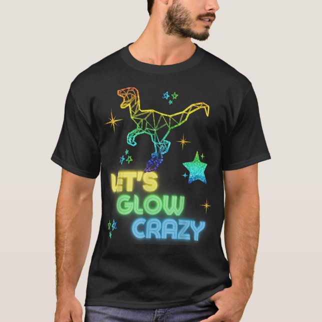 Let's Glow Crazy Party Cool Birthday Glow Party T- T Shirt (Framsida)