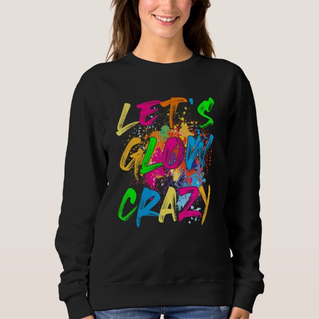 Let's Glow Crazy Retro Party 80s Costume Rave Blea T Shirt (Framsida)