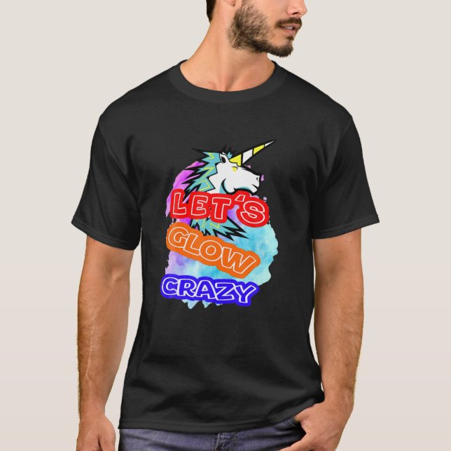 Lets Glow Crazy Retro Techno Raves Dance Party T Shirt (Framsida)