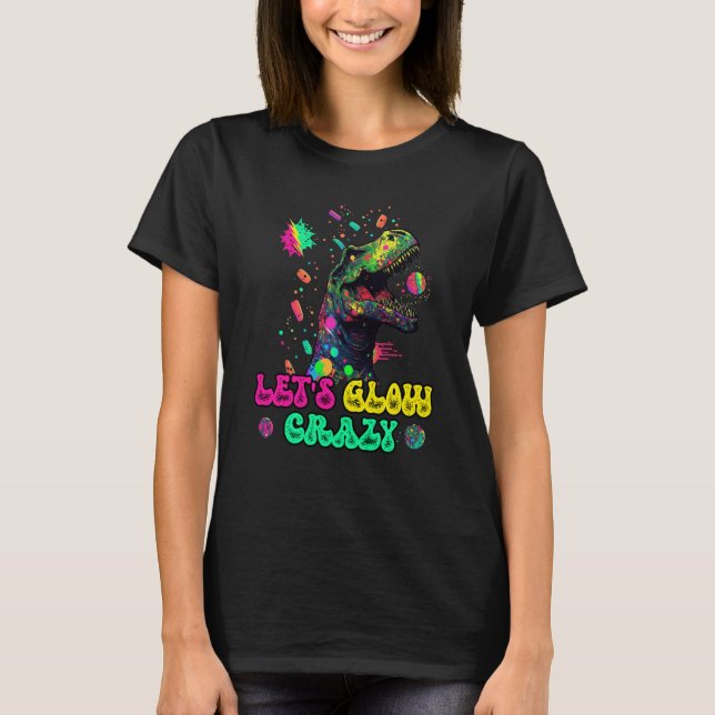 Let's Glow Crazy Rex Dinosaur Groovy Costume Glow  T Shirt (Framsida)