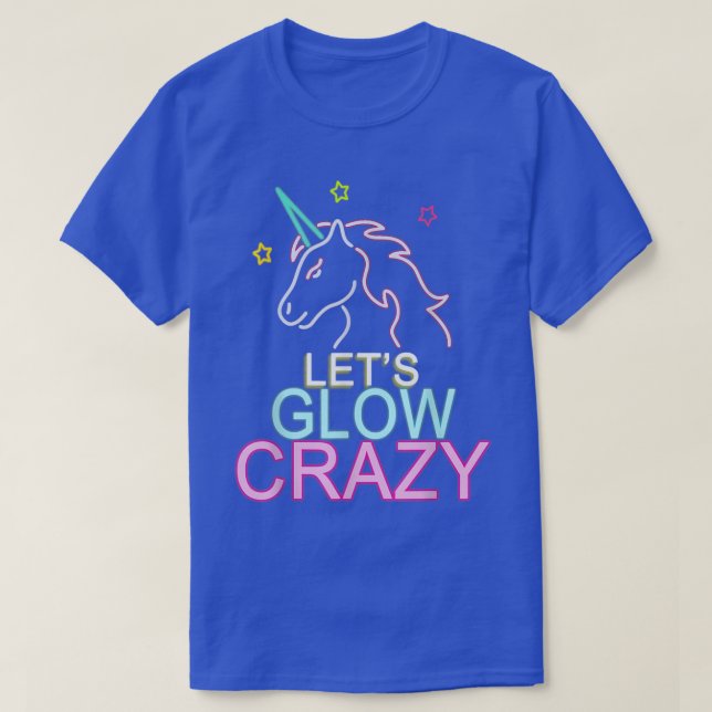 Let's Glow Crazy Unicorn Night Party T-Shirt (Design framsida)