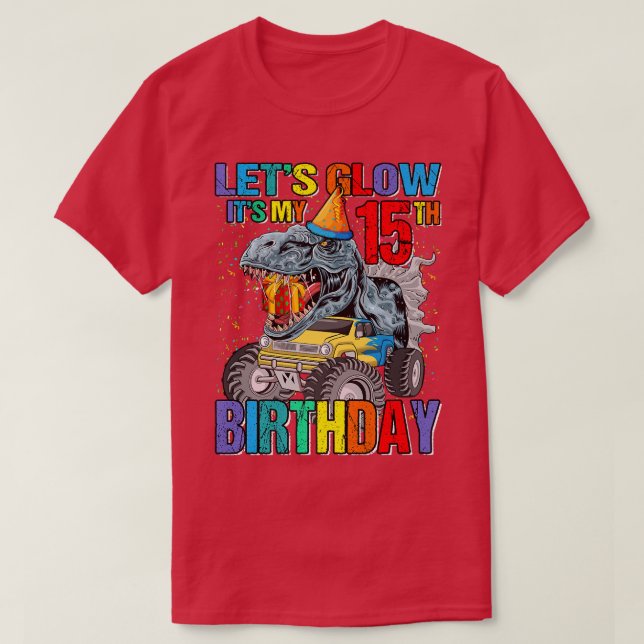 Let's Glow Party It's My 15th Birthday Monster Tru T Shirt (Design framsida)