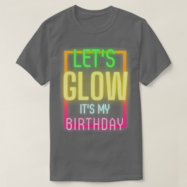 Lets Glow ut sin Birthday Funny Glow Party 1 T Shirt (Design framsida)