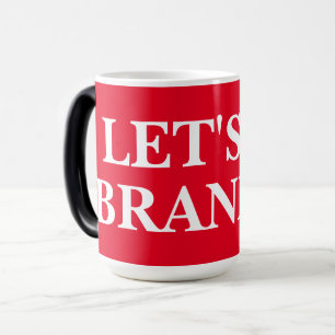 LET'S GO BRANDON Morphing Mugg 15 oz