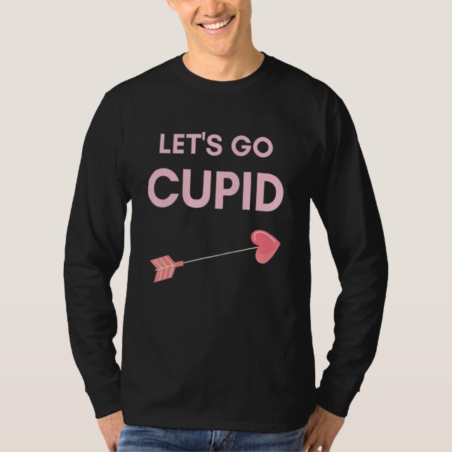 Let's Go Cupid Valentine's Day T Shirt (Framsida)