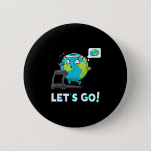 Lets Go Funny Globe Shirt Gym Motivation Flat Eart Knapp