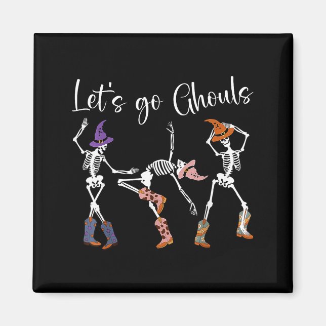 Let's Go Ghouls Dancing Skeleton Cowboy Western Ha Magnet (Framsidan)