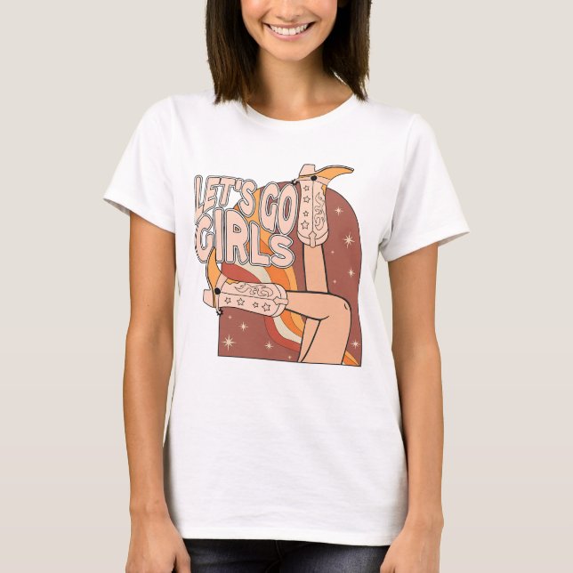 Lets Go Girl Cowgirl Hat Cowboy Boots Bachelorette T Shirt (Framsida)