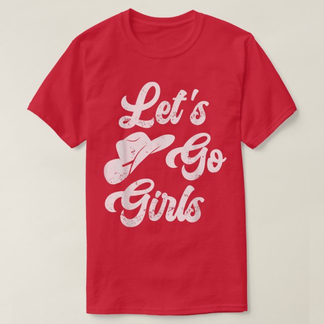 Lets Go Girls Cowboy Hat Bride Party Bachelorette T Shirt (Design framsida)