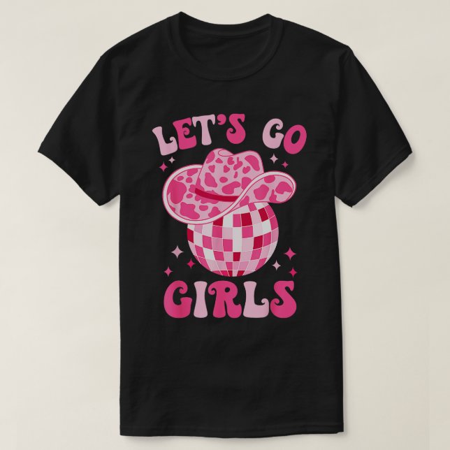 Lets Go Girls Western Cowgirl Hat Disco Party Bach T Shirt (Design framsida)