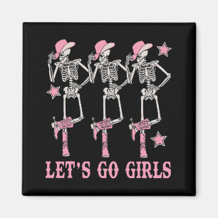 Let's Go Girls Western Skelett Cowgirls Systerfest Magnet