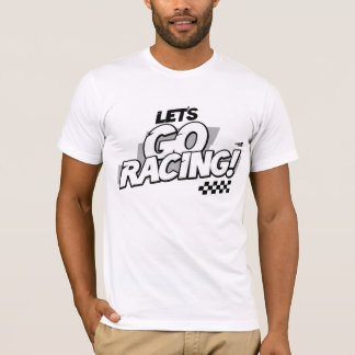 Let's Go Racing! Tee Shirt