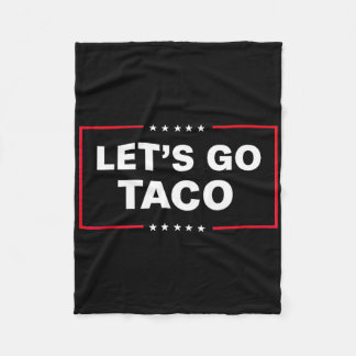 Let's Go Taco For Men Women Funny  Fleecefilt