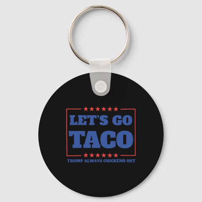 Let's Go Taco Funny Trump Always Chickens Out 57  Nyckelring (Framsida)