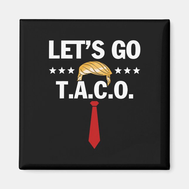 Let's Go Taco Funny Trump Always Chickens Out 7  Magnet (Framsidan)