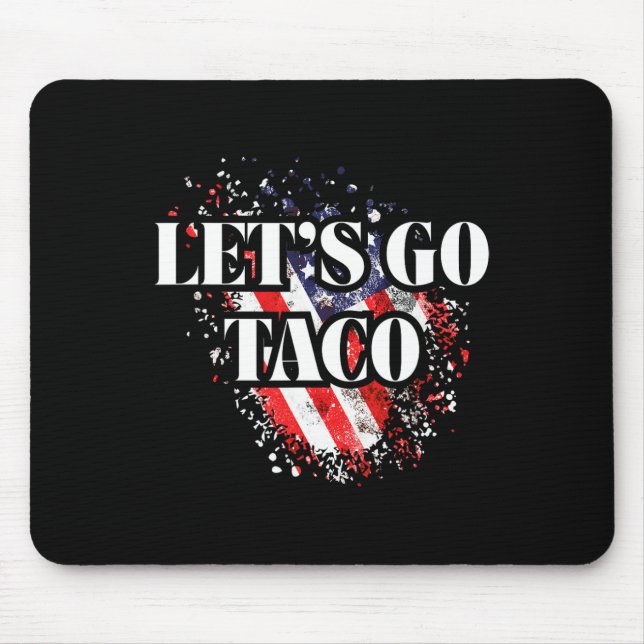 Let's Go Taco Political Style Red White Blue Trade Musmatta (Framsidan)
