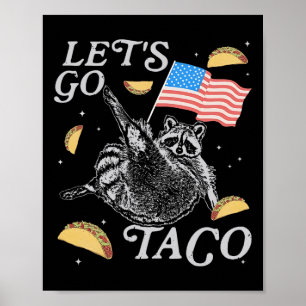 Let's Go Taco Rolig Tvättbjörn Politisk Meme Poster
