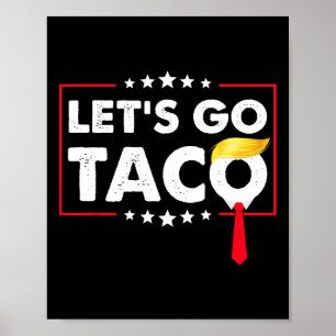 Let's Go Taco Roligt Trump Chickar Alltid Ut 51 Poster