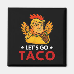Let's Go Taco Roligt Trump Chickens Out Alltid _15 Magnet