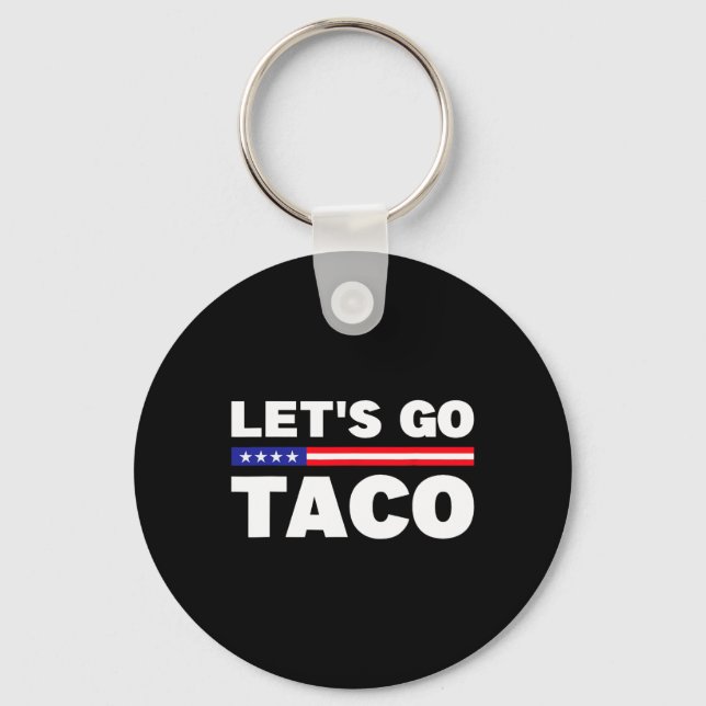 Let's Go Taco Trump Always Chickens Out Funny Trum Nyckelring (Framsida)