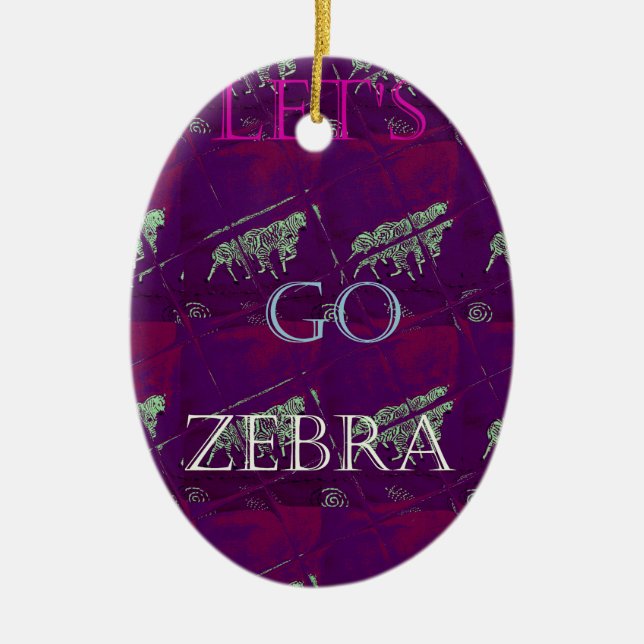 Lets Go Zebra Hakuna Matata motif Design Co Julgransprydnad Keramik (Framsidan)