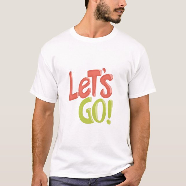 LET'S GOOOOO! 🔥 Time to Slay – LET'S GO! Locked I T Shirt (Framsida)