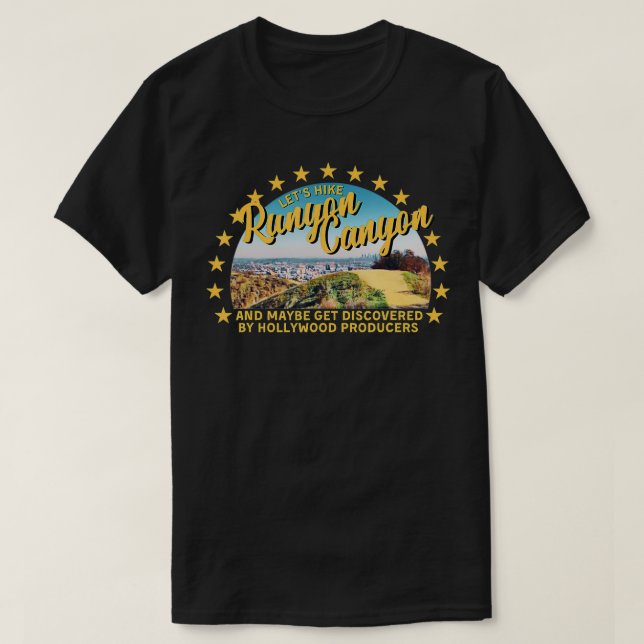 Let's Hike Runyon Canyon and Maybe Get Discovered  T Shirt (Design framsida)