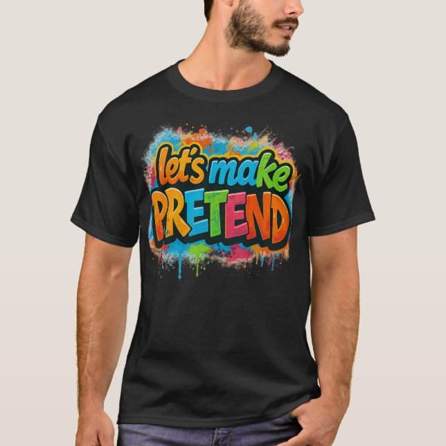 Let's Make Pretend  T Shirt (Framsida)