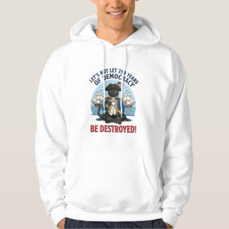 Let's Not Let 250th Years Of Democracy 4th of july Hoodie