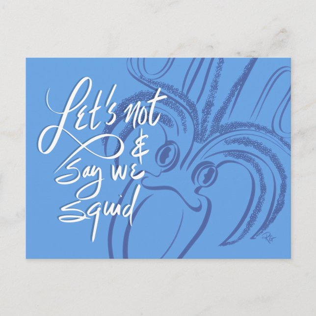 Let's Not & Say We Squid Vykort (Framsida)