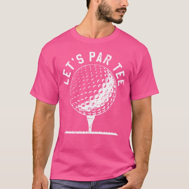 Lets Par Tee Shirt Funny Golf Player 	 Gift (Framsida)