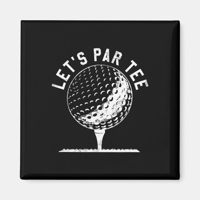 Lets Par Tee Shirt Funny Golf Player Gift  Magnet (Framsidan)