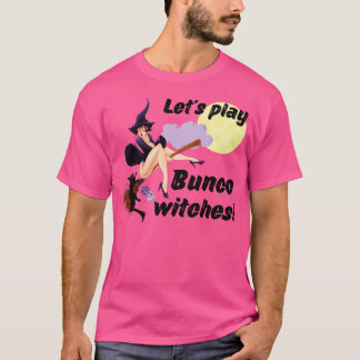Lets Play Bunco Witches Bunco Halloween Pin Up Gir T Shirt