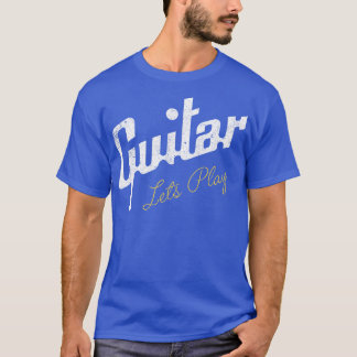 Lets Play Guitar T Shirt