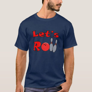 Lets Roll - Bowling T Shirt för manar
