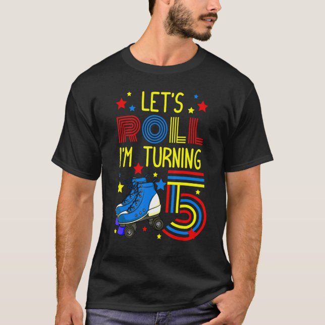 Let's Roll I'm Turning 5 Roller Skate Skating Bday T Shirt (Framsida)