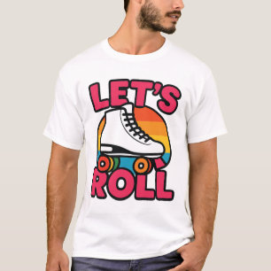 Let's Roll Tee