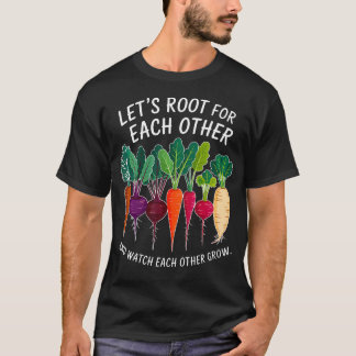 Lets Root For Each Other Cute Garden Vegetable Gar T Shirt