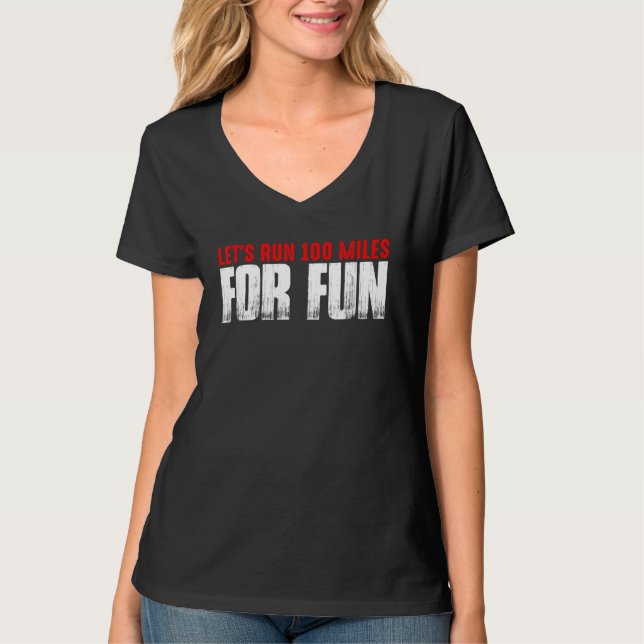 Let's Run 100 Miles For Fun     T Shirt (Framsida)