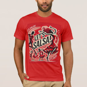 Let's Salsa’ Bold and Vibrant Salsa Dance T-Shirt