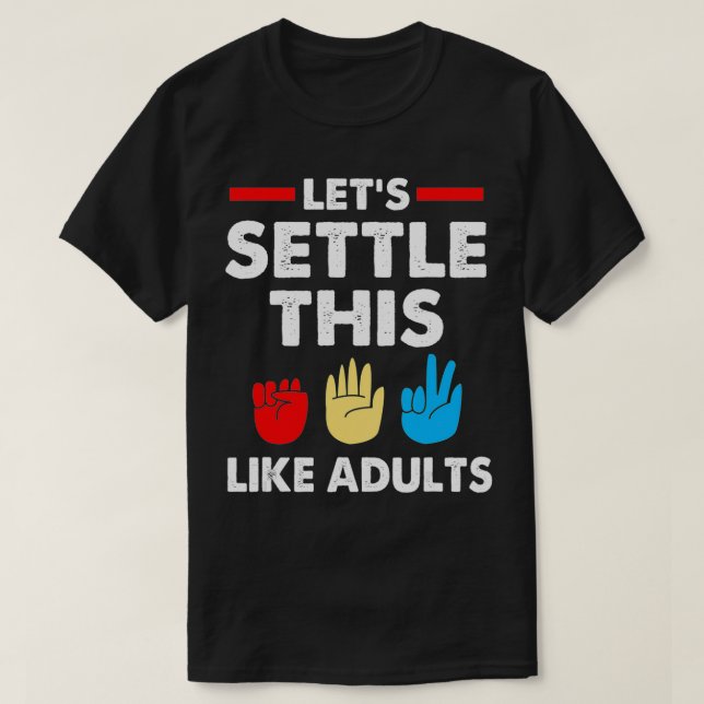 Lets Settle This Like Adults Rock Paper Scissors  T Shirt (Design framsida)