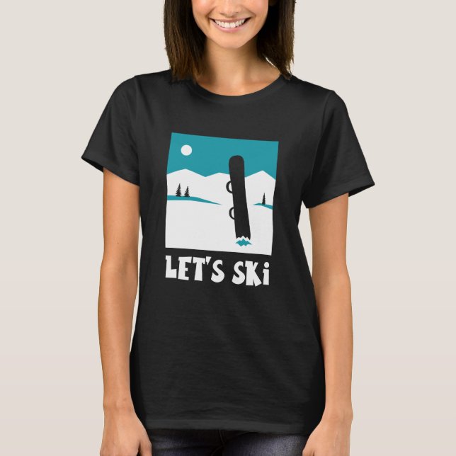 Let's Ski Skiers Skier Skiing Winter Sports T Shirt (Framsida)