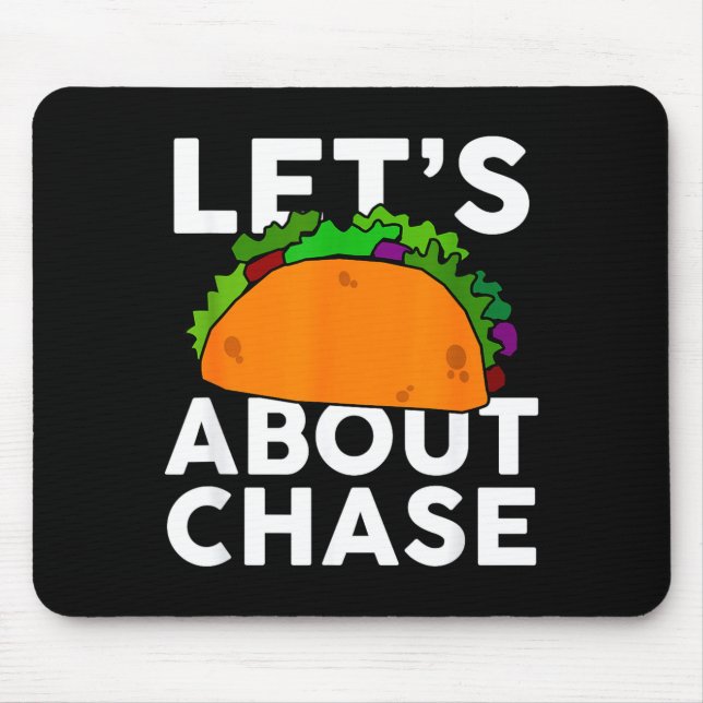 Lets Taco About Chase Name Shirt Taco Gift  Musmatta (Framsidan)