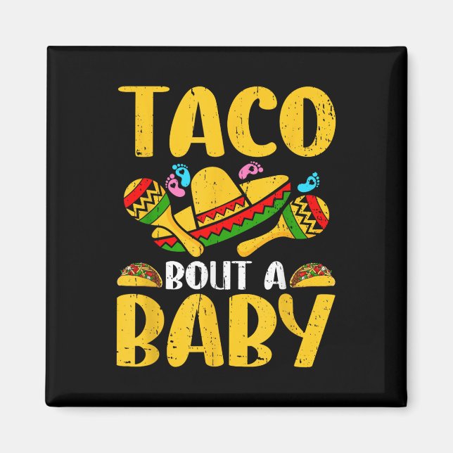 Lets Taco Bout A Baby Cinco De Mayo Gravid Anno Magnet (Framsidan)