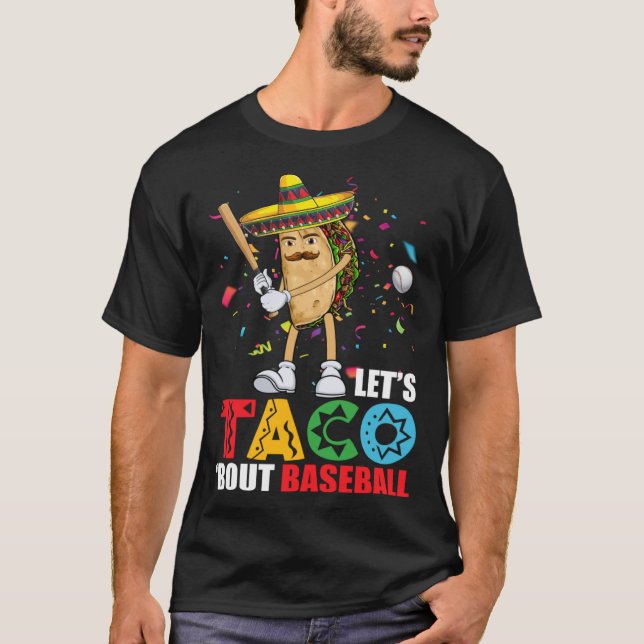 Let's Taco 'Bout Baseball Sports  Cinco De Mayo T Shirt (Framsida)