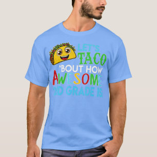 Lets Taco Bout How Fantastisk 2:e Klass School Day T Shirt