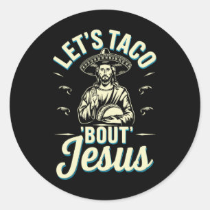 Lets Taco Bout Jesus Runt Klistermärke
